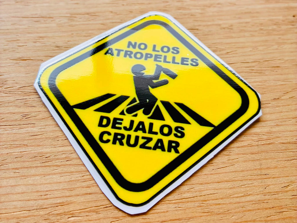PEGATINA / STICKER NO LOS ATROPELLES DTF UV